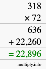 How to calculate 318 times 72 using long multiplication How to calculate 318 times 72 using long multiplication