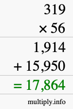 How to calculate 319 times 56 using long multiplication How to calculate 319 times 56 using long multiplication
