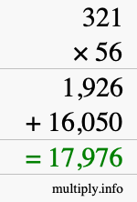 How to calculate 321 times 56 using long multiplication How to calculate 321 times 56 using long multiplication