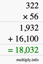 How to calculate 322 times 56 using long multiplication How to calculate 322 times 56 using long multiplication