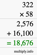 How to calculate 322 times 58 using long multiplication How to calculate 322 times 58 using long multiplication