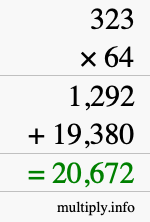 How to calculate 323 times 64 using long multiplication How to calculate 323 times 64 using long multiplication