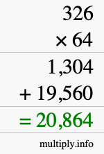 How to calculate 326 times 64 using long multiplication How to calculate 326 times 64 using long multiplication