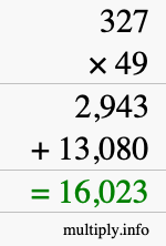 How to calculate 327 times 49 using long multiplication