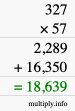 How to calculate 327 times 57 using long multiplication How to calculate 327 times 57 using long multiplication