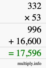 How to calculate 332 times 53 using long multiplication How to calculate 332 times 53 using long multiplication