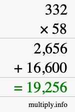 How to calculate 332 times 58 using long multiplication How to calculate 332 times 58 using long multiplication