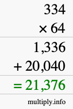 How to calculate 334 times 64 using long multiplication How to calculate 334 times 64 using long multiplication