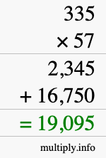 How to calculate 335 times 57 using long multiplication How to calculate 335 times 57 using long multiplication