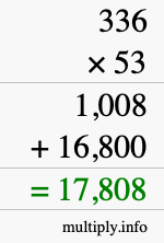 How to calculate 336 times 53 using long multiplication How to calculate 336 times 53 using long multiplication