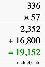 How to calculate 336 times 57 using long multiplication How to calculate 336 times 57 using long multiplication