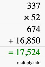 How to calculate 337 times 52 using long multiplication How to calculate 337 times 52 using long multiplication