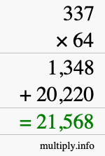 How to calculate 337 times 64 using long multiplication How to calculate 337 times 64 using long multiplication