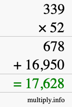 How to calculate 339 times 52 using long multiplication How to calculate 339 times 52 using long multiplication