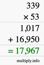 How to calculate 339 times 53 using long multiplication How to calculate 339 times 53 using long multiplication
