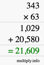 How to calculate 343 times 63 using long multiplication How to calculate 343 times 63 using long multiplication