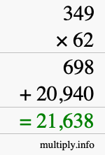 How to calculate 349 times 62 using long multiplication How to calculate 349 times 62 using long multiplication