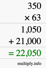 How to calculate 350 times 63 using long multiplication How to calculate 350 times 63 using long multiplication
