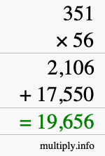 How to calculate 351 times 56 using long multiplication How to calculate 351 times 56 using long multiplication