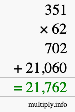 How to calculate 351 times 62 using long multiplication How to calculate 351 times 62 using long multiplication