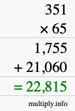 How to calculate 351 times 65 using long multiplication How to calculate 351 times 65 using long multiplication
