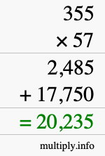 How to calculate 355 times 57 using long multiplication How to calculate 355 times 57 using long multiplication