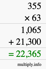 How to calculate 355 times 63 using long multiplication How to calculate 355 times 63 using long multiplication