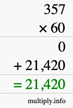 How to calculate 357 times 60 using long multiplication How to calculate 357 times 60 using long multiplication