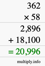 How to calculate 362 times 58 using long multiplication How to calculate 362 times 58 using long multiplication
