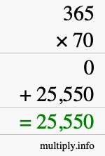 How to calculate 365 times 70 using long multiplication How to calculate 365 times 70 using long multiplication