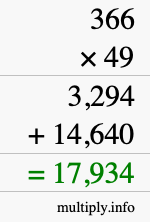 How to calculate 366 times 49 using long multiplication How to calculate 366 times 49 using long multiplication