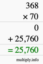 How to calculate 368 times 70 using long multiplication How to calculate 368 times 70 using long multiplication