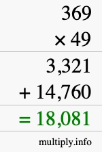 How to calculate 369 times 49 using long multiplication How to calculate 369 times 49 using long multiplication