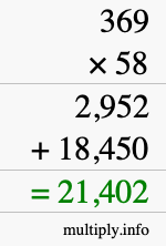 How to calculate 369 times 58 using long multiplication How to calculate 369 times 58 using long multiplication