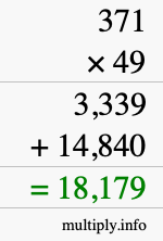 How to calculate 371 times 49 using long multiplication How to calculate 371 times 49 using long multiplication