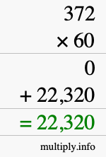 How to calculate 372 times 60 using long multiplication How to calculate 372 times 60 using long multiplication