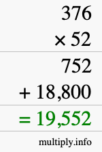 How to calculate 376 times 52 using long multiplication How to calculate 376 times 52 using long multiplication