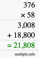 How to calculate 376 times 58 using long multiplication How to calculate 376 times 58 using long multiplication