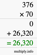 How to calculate 376 times 70 using long multiplication How to calculate 376 times 70 using long multiplication