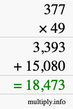 How to calculate 377 times 49 using long multiplication How to calculate 377 times 49 using long multiplication