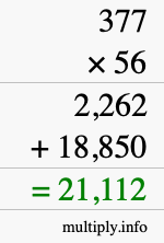 How to calculate 377 times 56 using long multiplication How to calculate 377 times 56 using long multiplication