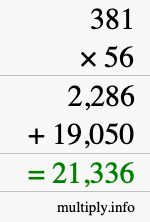 How to calculate 381 times 56 using long multiplication How to calculate 381 times 56 using long multiplication