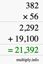 How to calculate 382 times 56 using long multiplication How to calculate 382 times 56 using long multiplication