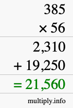 How to calculate 385 times 56 using long multiplication How to calculate 385 times 56 using long multiplication