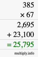 How to calculate 385 times 67 using long multiplication How to calculate 385 times 67 using long multiplication