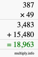 How to calculate 387 times 49 using long multiplication How to calculate 387 times 49 using long multiplication