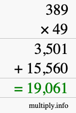 How to calculate 389 times 49 using long multiplication How to calculate 389 times 49 using long multiplication