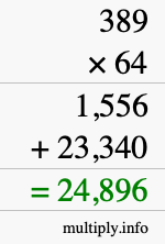 How to calculate 389 times 64 using long multiplication How to calculate 389 times 64 using long multiplication