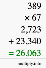 How to calculate 389 times 67 using long multiplication How to calculate 389 times 67 using long multiplication