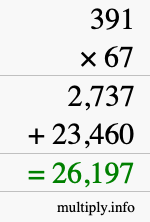 How to calculate 391 times 67 using long multiplication How to calculate 391 times 67 using long multiplication